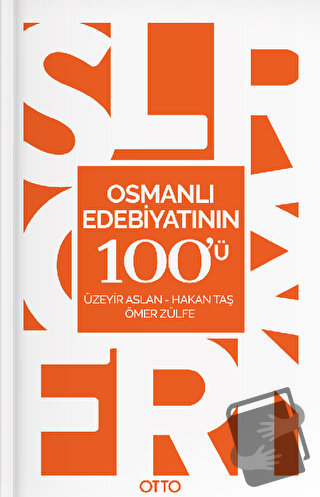 Osmanlı Edebiyatının 100'ü - Hakan Taş - Otto Yayınları - Fiyatı - Yor