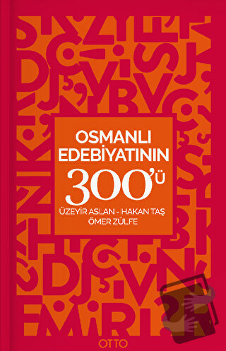 Osmanlı Edebiyatının 300'ü - Hakan Taş - Otto Yayınları - Fiyatı - Yor