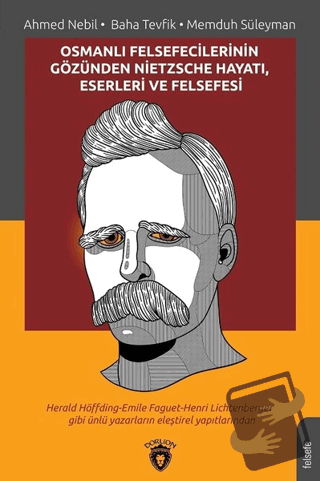 Osmanlı Felsefecilerinin Gözünden Nietzsche Hayatı Eserleri ve Felsefe