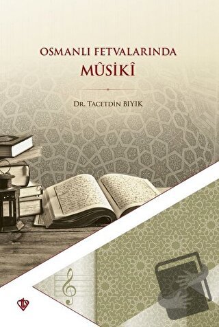 Osmanlı Fetvalarında Musiki - Taceddin Bıyık - Türkiye Diyanet Vakfı Y