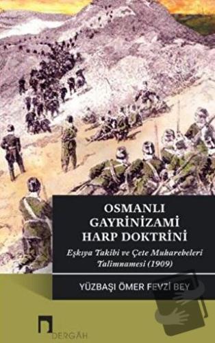 Osmanlı Gayrinizami Harp Doktrini - Ömer Fevzi Bey - Dergah Yayınları 