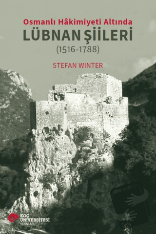 Osmanlı Hakimiyeti Altında Lübnan Şiileri (1516-1788) - Stefan Winter 