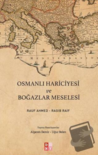 Osmanlı Hariciyesi ve Boğazlar Meselesi - Ragıb Raif - Babıali Kültür 