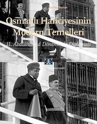 Osmanlı Hariciyesinin Modern Temelleri - Zeynep Bostan - Kitap Yayınev