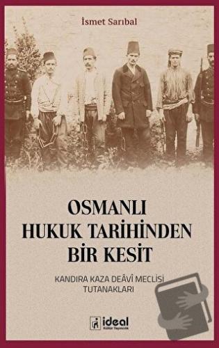 Osmanlı Hukuk Tarihinden Bir Kesit - İsmet Sarıbal - İdeal Kültür Yayı