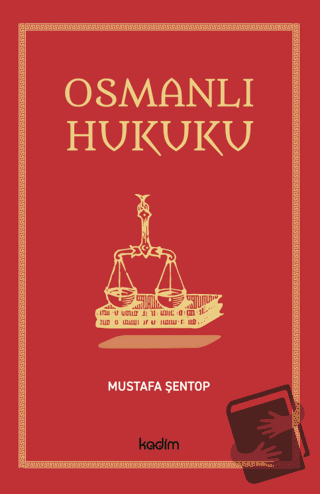 Osmanlı Hukuku - Mustafa Şentop - Kadim Yayınları - Fiyatı - Yorumları