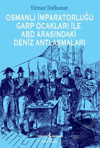 Osmanlı İmparatorluğu Garp Ocakları İle ABD Arasındaki Deniz Antlaşmal