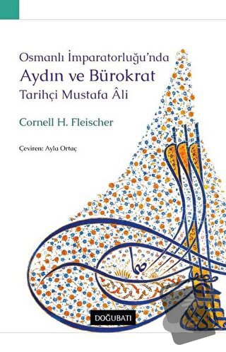 Osmanlı İmparatorluğu’nda Aydın ve Bürokrat Tarihçi Mustafa Ali - Corn