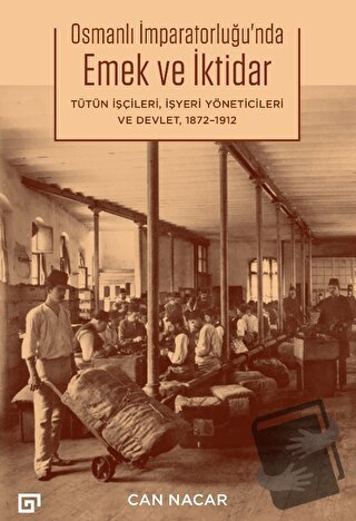 Osmanlı İmparatorluğu’nda Emek ve İktidar Tütün İşçileri, İşyeri Yönet