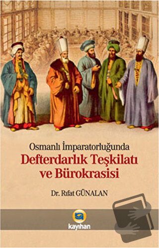 Osmanlı İmparatorluğunda Defterdarlık Teşkilatı ve Bürokrasisi - Rıfat