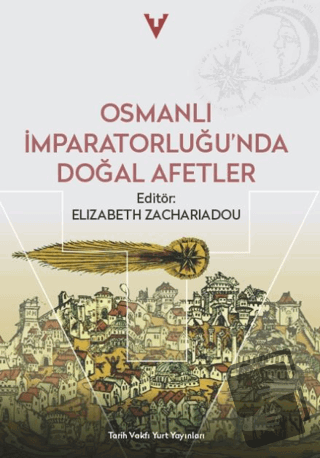 Osmanlı İmparatorluğu'nda Doğal Afetler - Elizabeth Zachariadou - Tari