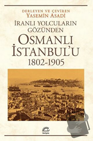 Osmanlı İstanbul’u (1802-1905) - Yasemin Asadi - İletişim Yayınevi - F