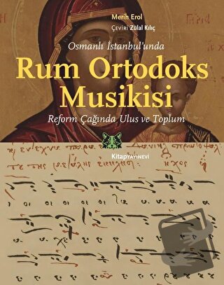 Osmanlı İstanbul’unda Rum Ortodoks Musikisi - Merih Erol - Kitap Yayın