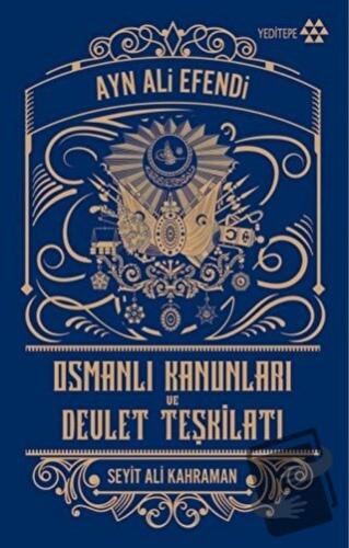 Osmanlı Kanunları ve Devlet Teşkilatı - Ayn Ali Efendi - Yeditepe Yayı