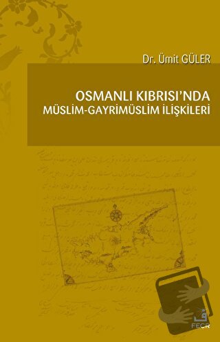 Osmanlı Kıbrısı'nda Müslim - Gayrimüslim İlişkileri - Ümit Güler - Fec