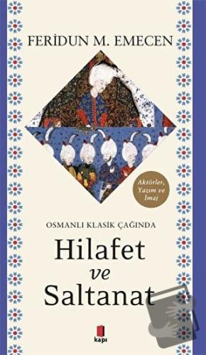 Osmanlı Klasik Çağında Hilafet ve Saltanat - Feridun M. Emecen - Kapı 