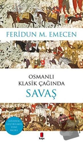 Osmanlı Klasik Çağında Savaş - Feridun M. Emecen - Kapı Yayınları - Fi