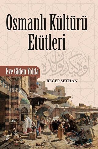 Osmanlı Kültürü Etütleri - Recep Seyhan - Okur Kitaplığı - Fiyatı - Yo