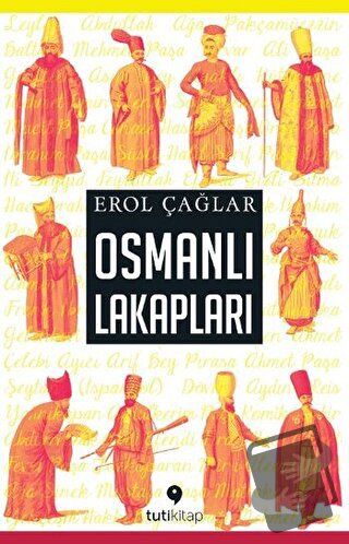 Osmanlı Lakapları - Erol Çağlar - Tuti Kitap - Fiyatı - Yorumları - Sa