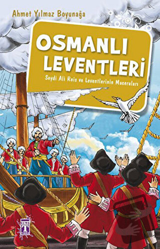 Osmanlı Leventleri - Ahmet Yılmaz Boyunağa - Genç Timaş - Fiyatı - Yor