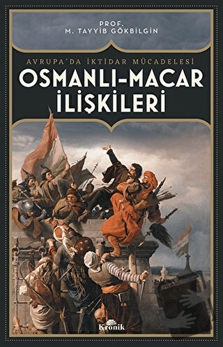 Osmanlı Macar İlişkileri - M. Tayyib Gökbilgin - Kronik Kitap - Fiyatı