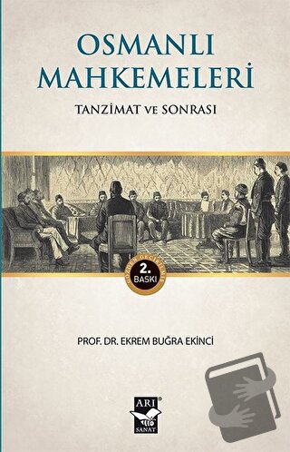 Osmanlı Mahkemeleri - Ekrem Buğra Ekinci - Arı Sanat Yayınevi - Fiyatı