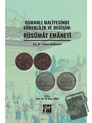 Osmanlı Maliyesinde Süreklilik ve Değişim: Rüsumat Emaneti - Aslihan N