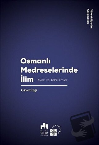 Osmanlı Medreselerinde İlim - Cevat İzgi - Küre Yayınları - Fiyatı - Y