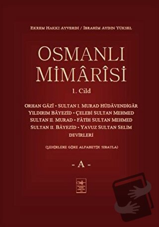 Osmanlı Mimarisi 1. Cilt - A (Ciltli) - Ekrem Hakkı Ayverdi - İstanbul