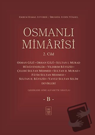 Osmanlı Mimarisi 2. Cilt - B (Ciltli) - Ekrem Hakkı Ayverdi - İstanbul