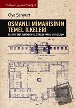 Osmanlı Mimarisinin Temel İlkeleri - Oya Şenyurt - Doğu Kitabevi - Fiy