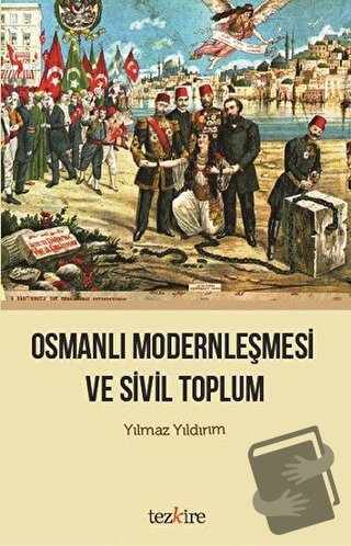 Osmanlı Modernleşmesi ve Sivil Toplum - Yılmaz Yıldırım - Tezkire - Fi