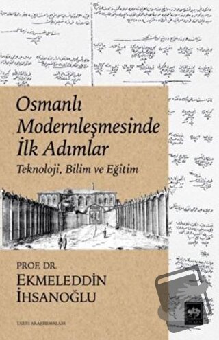 Osmanlı Modernleşmesinde İlk Adımlar - Ekmeleddin İhsanoğlu - Ötüken N