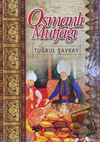 Osmanlı Mutfağı - Tuğrul Şavkay - Şekerbank - Fiyatı - Yorumları - Sat