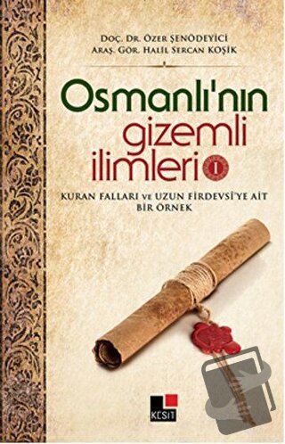 Osmanlı’nın Gizemli İlimleri 1 - Halil Sercan Koşik - Kesit Yayınları 