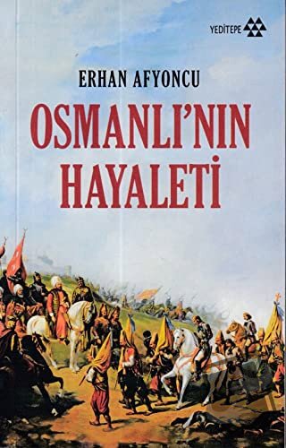 Osmanlı’nın Hayaleti - Erhan Afyoncu - Yeditepe Yayınevi - Fiyatı - Yo