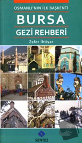 Osmanlı’nın İlk Başkenti Bursa Gezi Rehberi - Zafer İhtiyar - Sentez Y