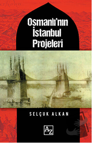 Osmanlı’nın İstanbul Projeleri - Selçuk Alkan - Az Kitap - Fiyatı - Yo