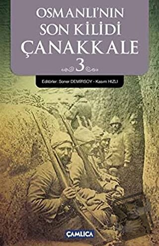 Osmanlı’nın Son Kilidi Çanakkale 3 - Kolektif - Çamlıca Basım Yayın - 