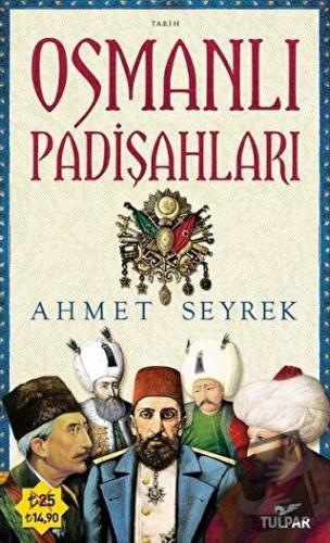 Osmanlı Padişahları - Ahmet Seyrek - Tulpar - Fiyatı - Yorumları - Sat