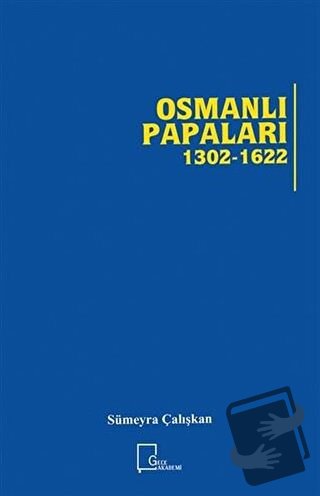 Osmanlı Papaları 1302 - 1622 - Sümeyra Çalışkan - Gece Akademi - Fiyat