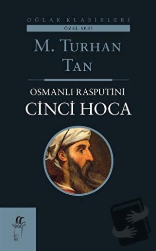 Osmanlı Rasputini Cinci Hoca - M. Turhan Tan - Oğlak Yayıncılık - Fiya