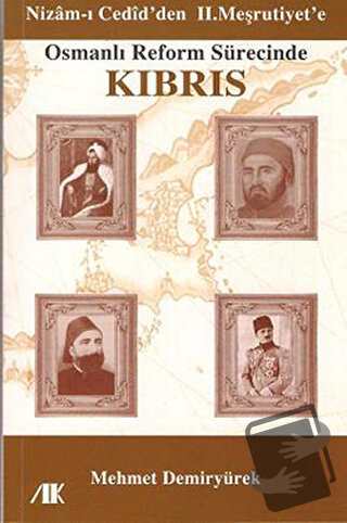 Osmanlı Reform Sürecinde Kıbrıs - Mehmet Demiryürek - Akademik Kitapla