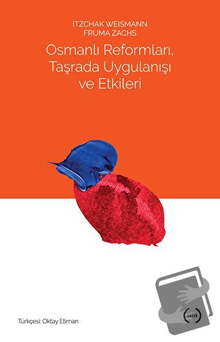 Osmanlı Reformları, Taşrada Uygulanışı ve Etkileri - Fruma Zachs - Isl