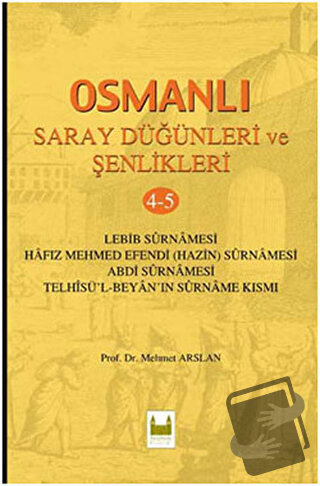 Osmanlı Saray Düğünleri ve Şenlikleri 4-5 (Ciltli) - Mehmet Arslan - S