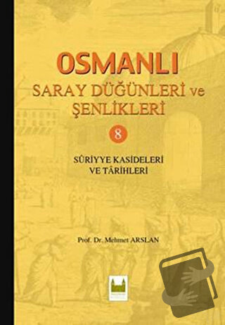 Osmanlı Saray Düğünleri ve Şenlikleri 8 (Ciltli) - Mehmet Arslan - Sar