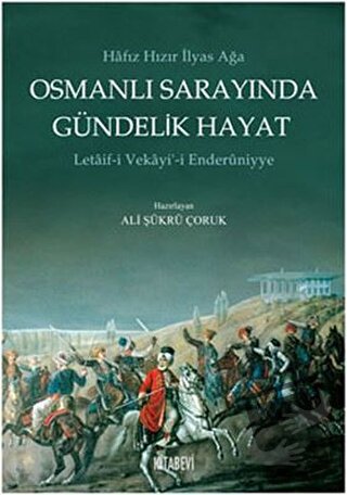 Osmanlı Sarayında Gündelik Hayat - Hafız Hızır İlyas Ağa - Kitabevi Ya