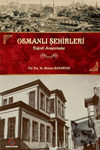 Osmanlı Şehirleri - Mehmet Bayartan - Akademi Titiz Yayınları - Fiyatı