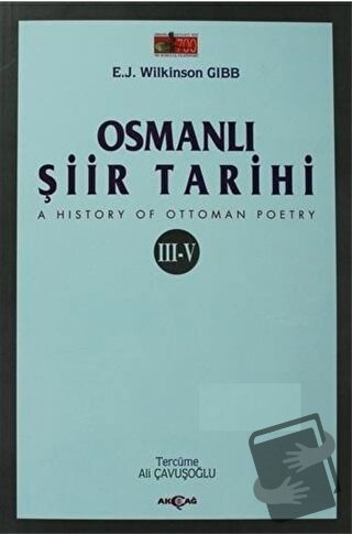 Osmanlı Şiir Tarihi (3-5) - E.J. Wilkinson Gibb - Akçağ Yayınları - Fi