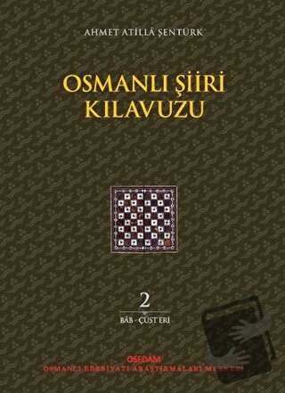 Osmanlı Şiiri Kılavuzu 2. Cilt - Ahmet Atilla Şentürk - OSEDAM (Osmanl